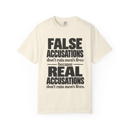 T-Shirt — "False Accusations Don’t Ruin Men’s Lives Because Real Accusations Don’t" Statement Tee
