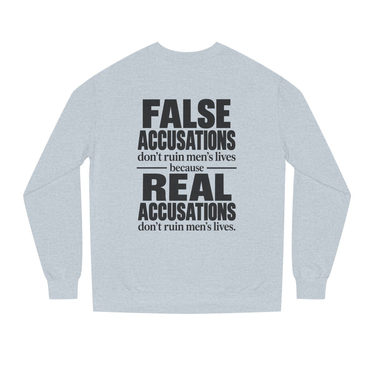 False Accusations Don’t Ruin Unisex Sweatshirt