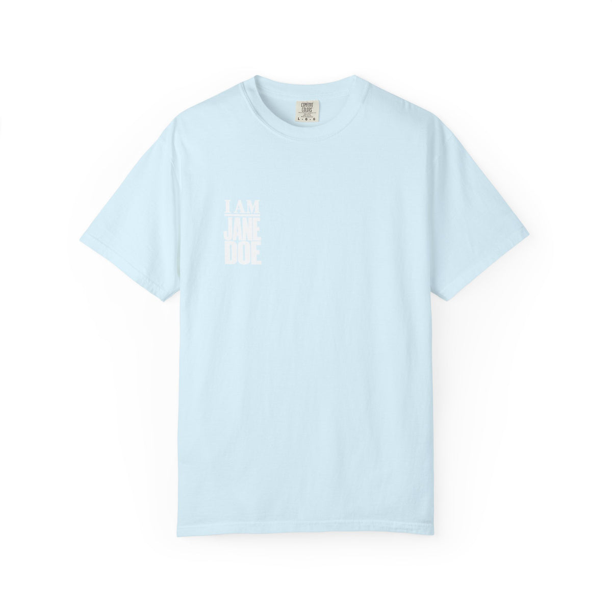 I AM JANE DOE Statement Tee — Garment-Dyed