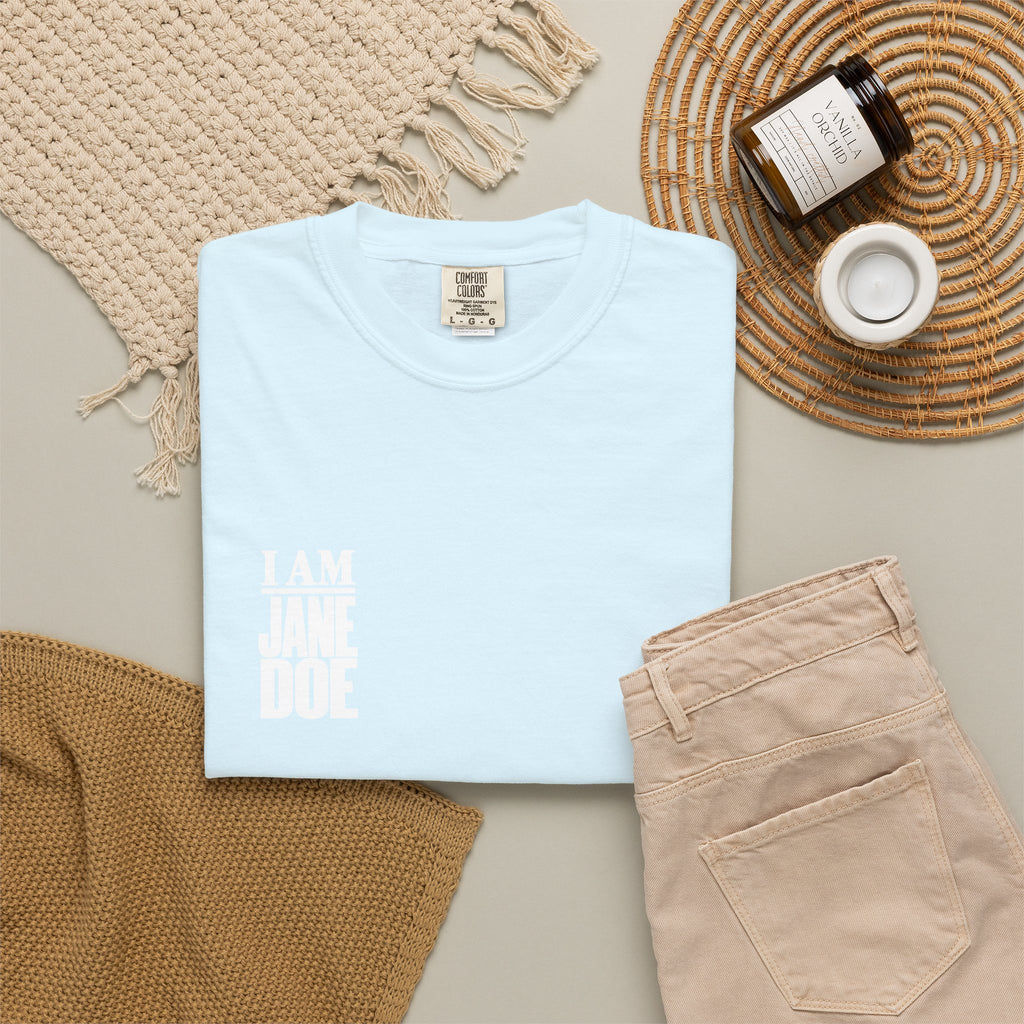 I AM JANE DOE Statement Tee — Garment-Dyed