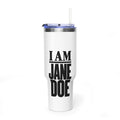 I AM JANE DOE 40oz Vacuum Tumbler