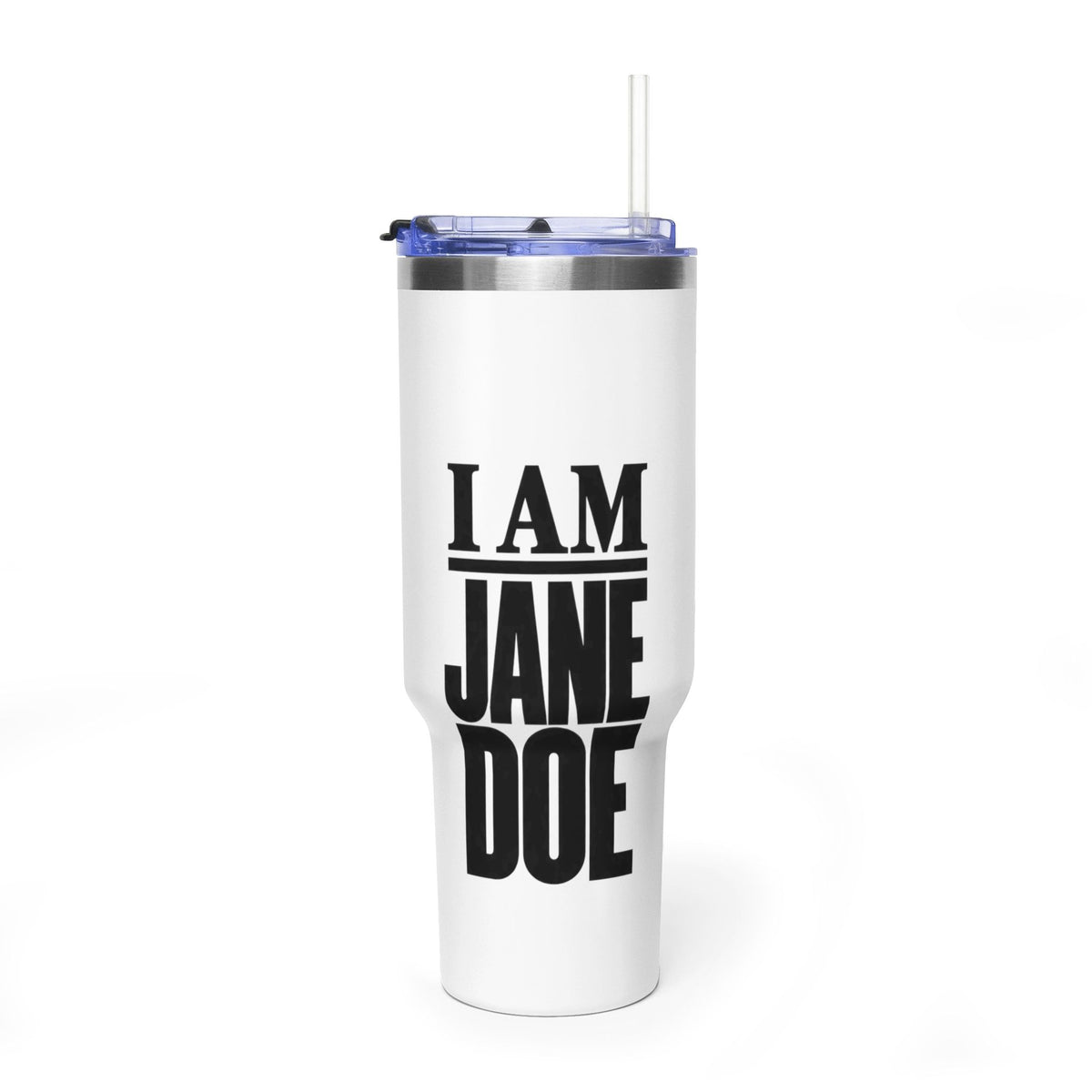 I AM JANE DOE 40oz Vacuum Tumbler