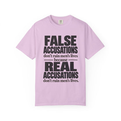 T-Shirt — "False Accusations Don’t Ruin Men’s Lives Because Real Accusations Don’t" Statement Tee