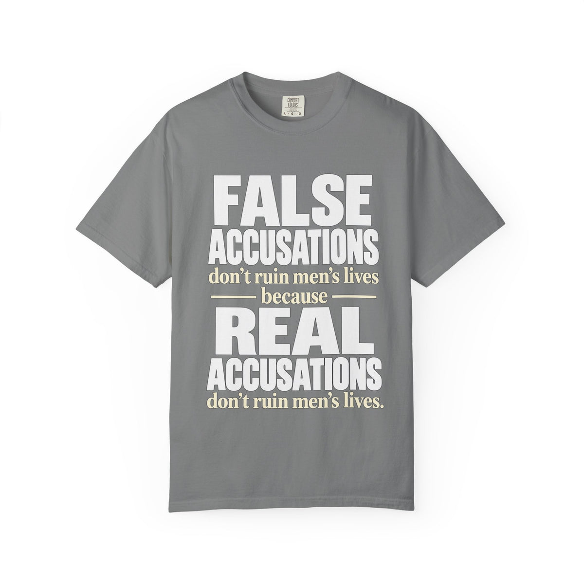 False Accusations / Real Accusations Statement Tee | Comfort Colors® 1717