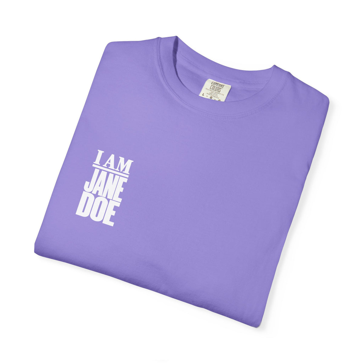 I AM JANE DOE Statement Tee — Garment-Dyed