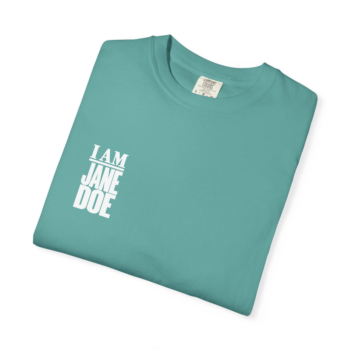 I AM JANE DOE Statement Tee — Garment-Dyed