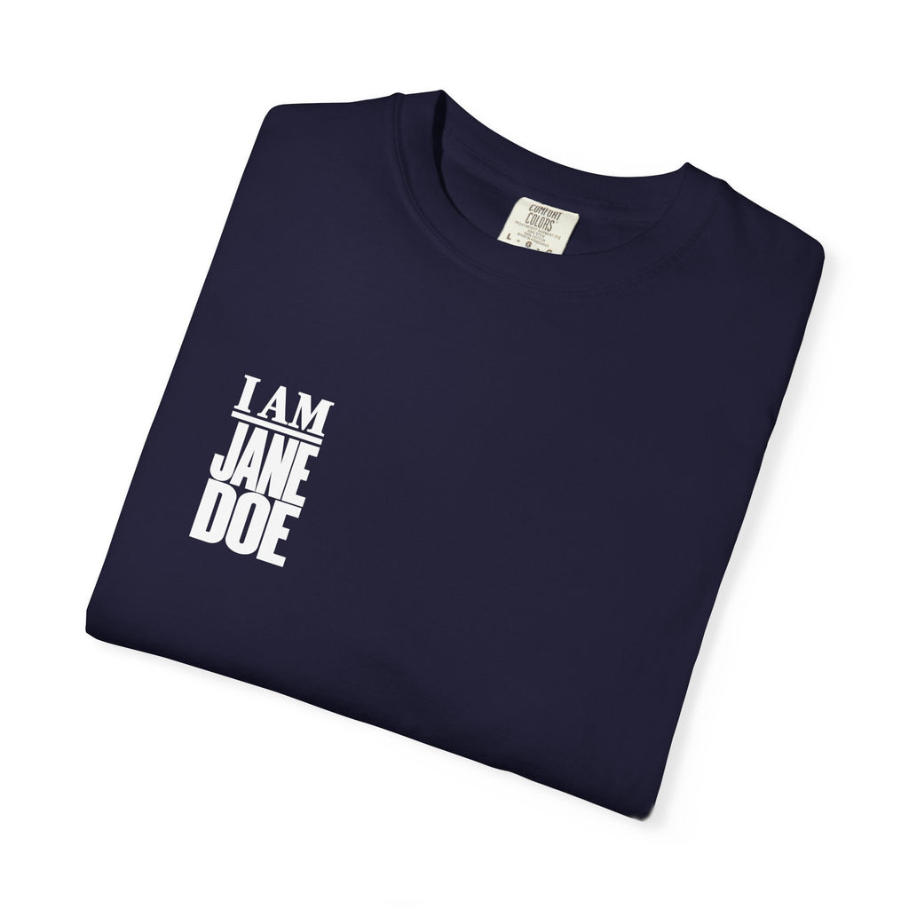I AM JANE DOE Statement Tee — Garment-Dyed