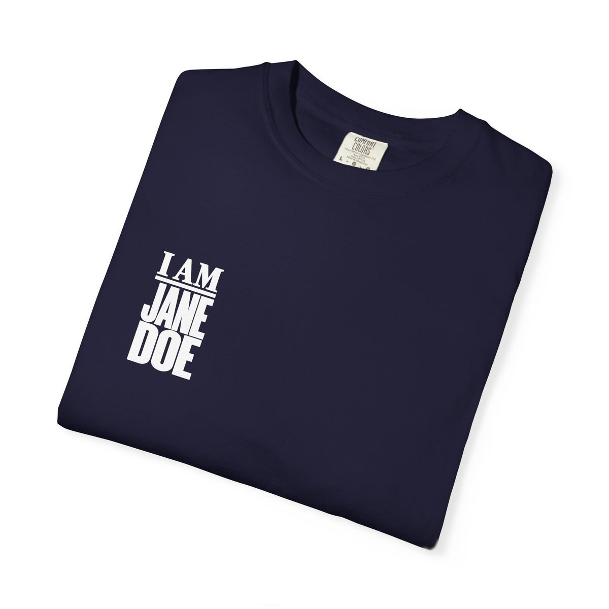 I AM JANE DOE Statement Tee — Garment-Dyed