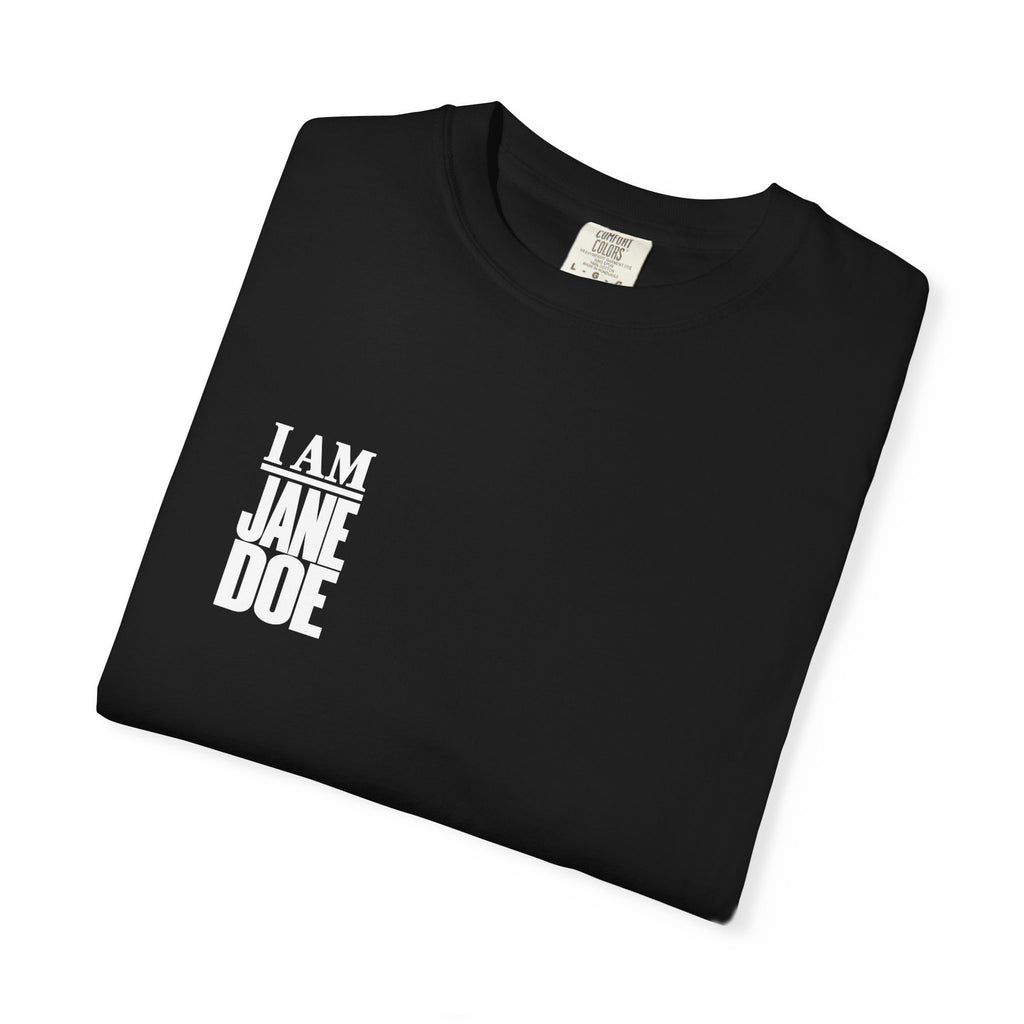 I AM JANE DOE Statement Tee — Garment-Dyed