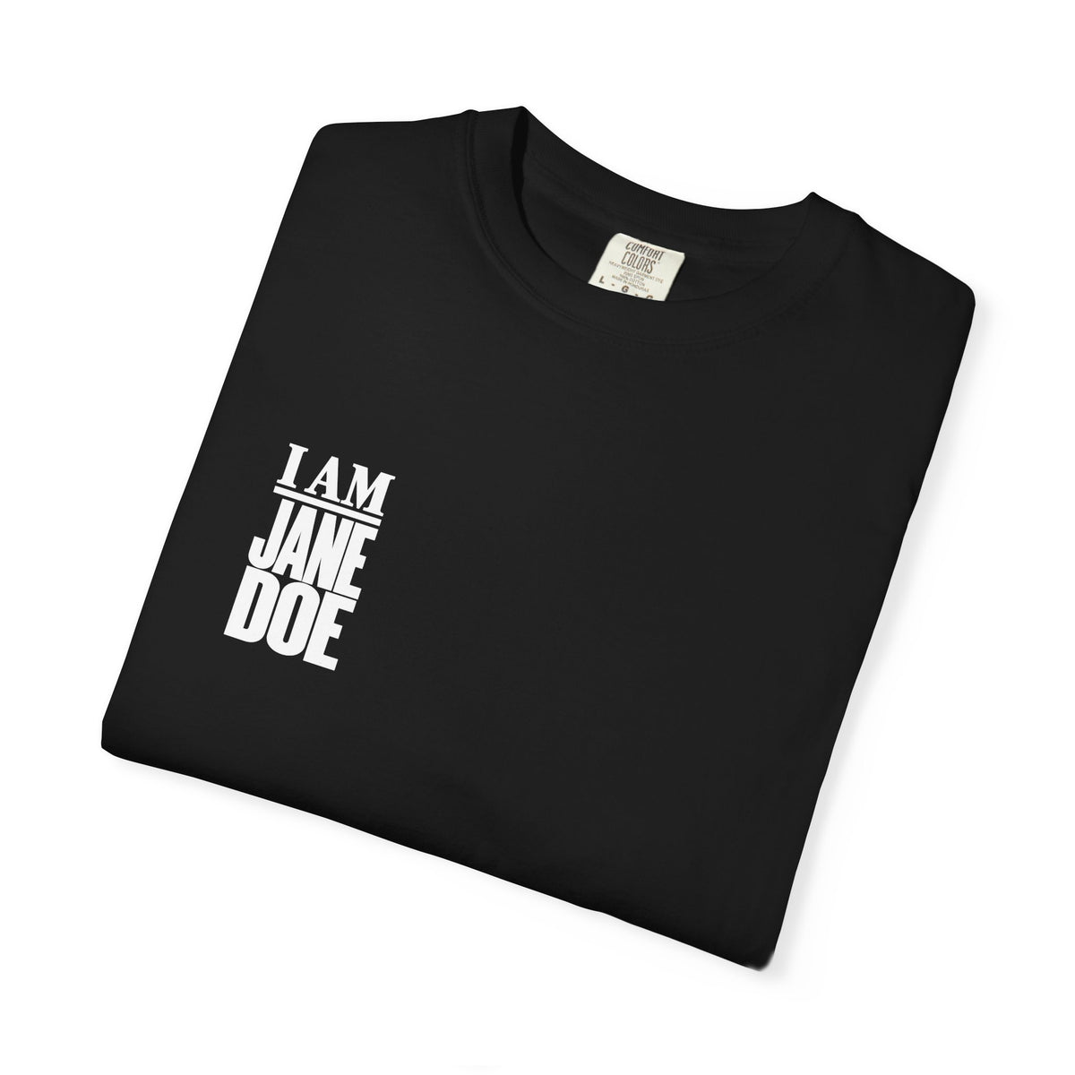 I AM JANE DOE Statement Tee — Garment-Dyed