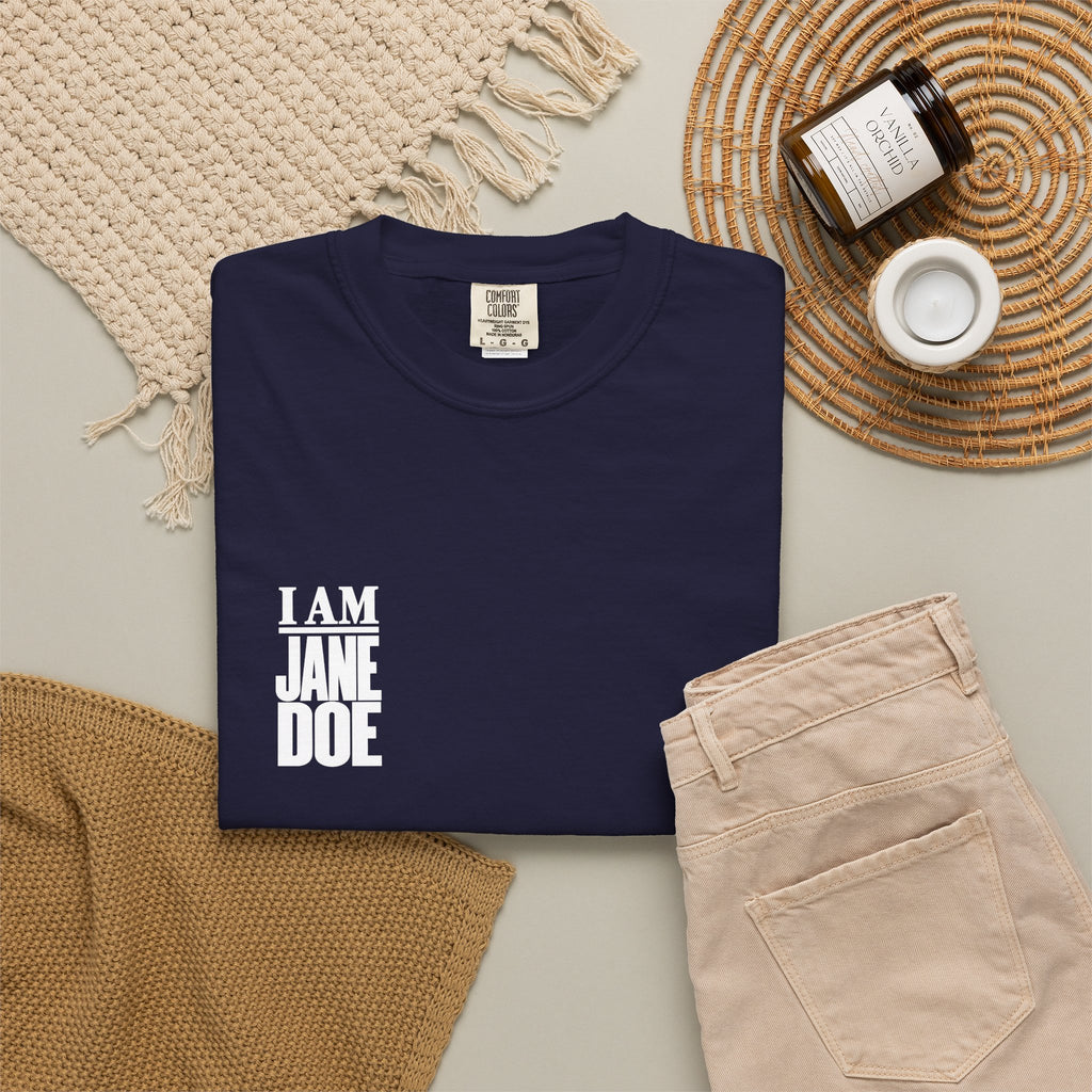 I AM JANE DOE Statement Tee — Garment-Dyed