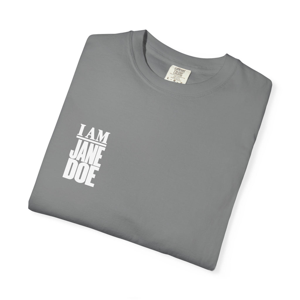 I AM JANE DOE Statement Tee — Garment-Dyed