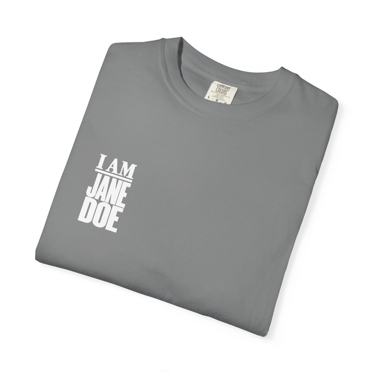 I AM JANE DOE Statement Tee — Garment-Dyed