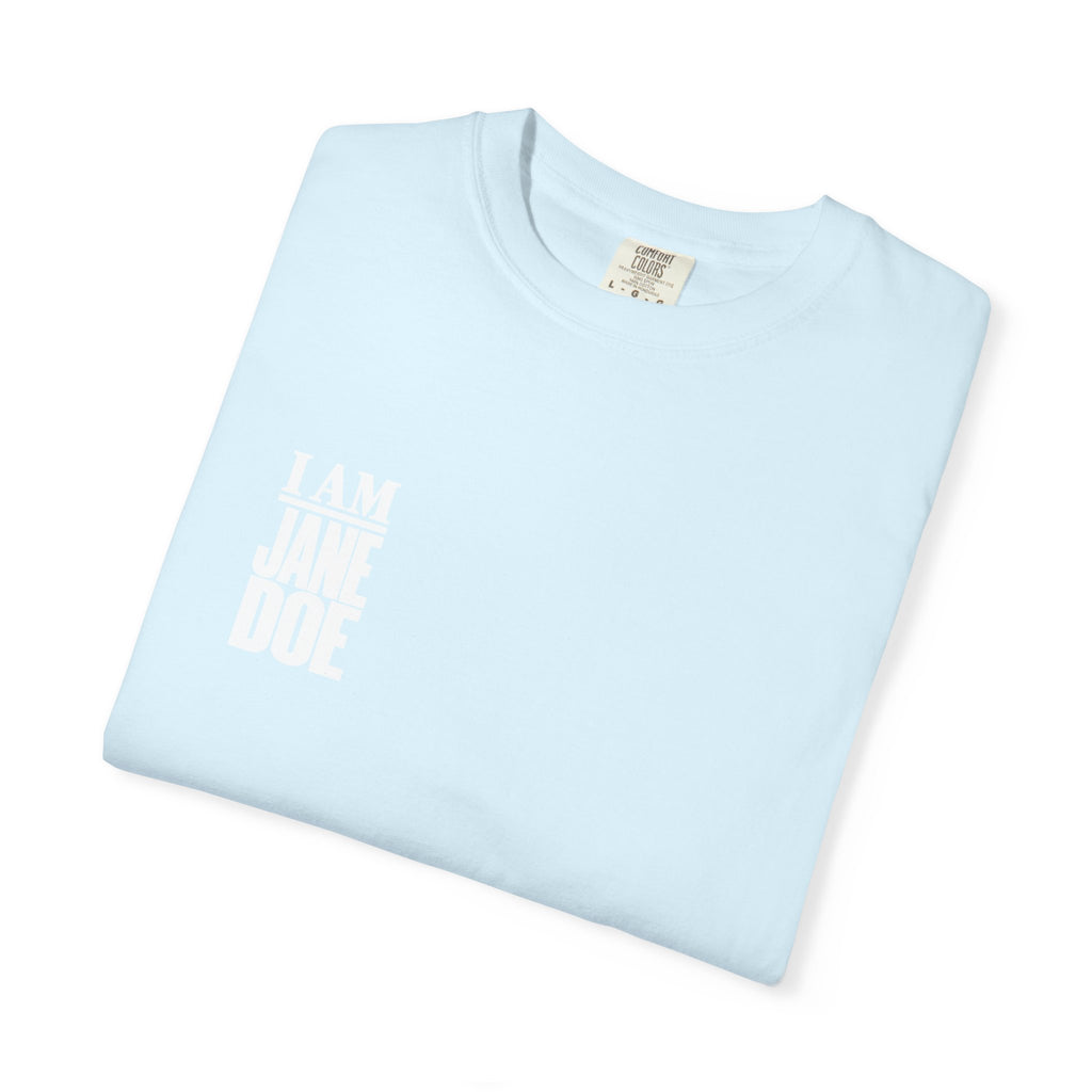 I AM JANE DOE Statement Tee — Garment-Dyed