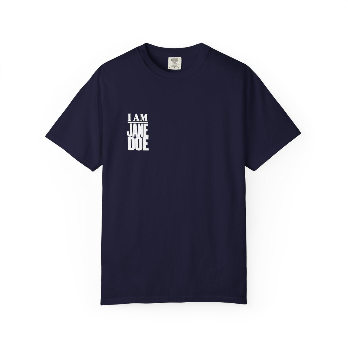 I AM JANE DOE Statement Tee — Garment-Dyed