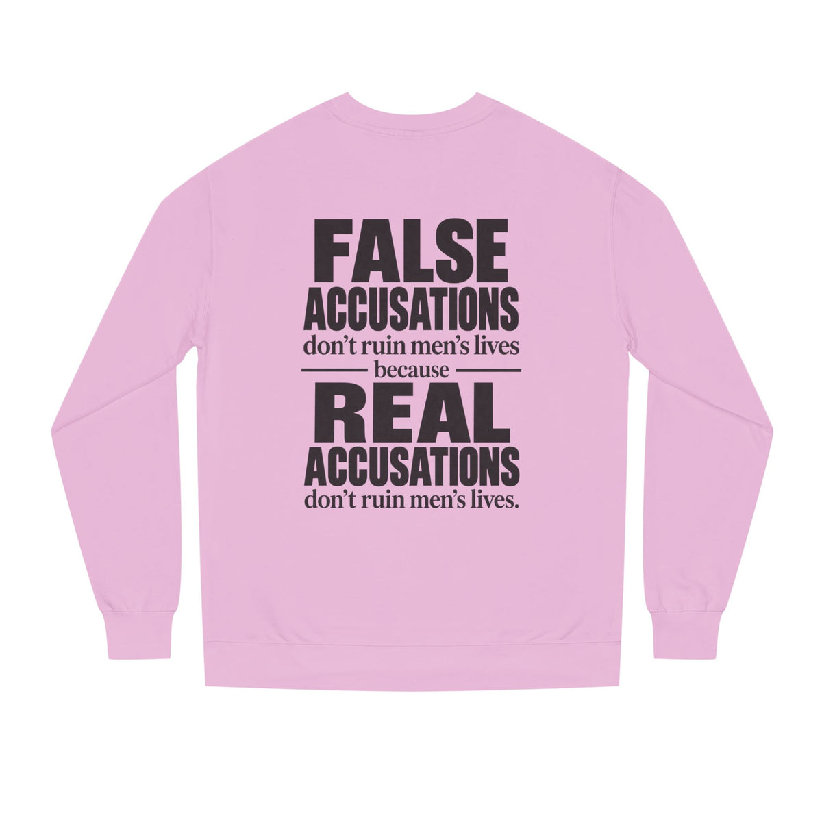 False Accusations Don’t Ruin Unisex Sweatshirt